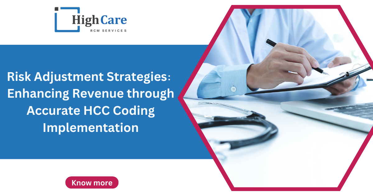 Risk Adjustment Strategies: Enhancing Revenue through Effective HCC Coding Implementation